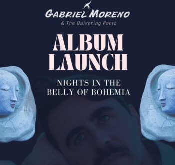 Gabriel Moreno and The Quivering Poets + Guests - ‘Nights In The Belly of Bohemia’ LP Launch!